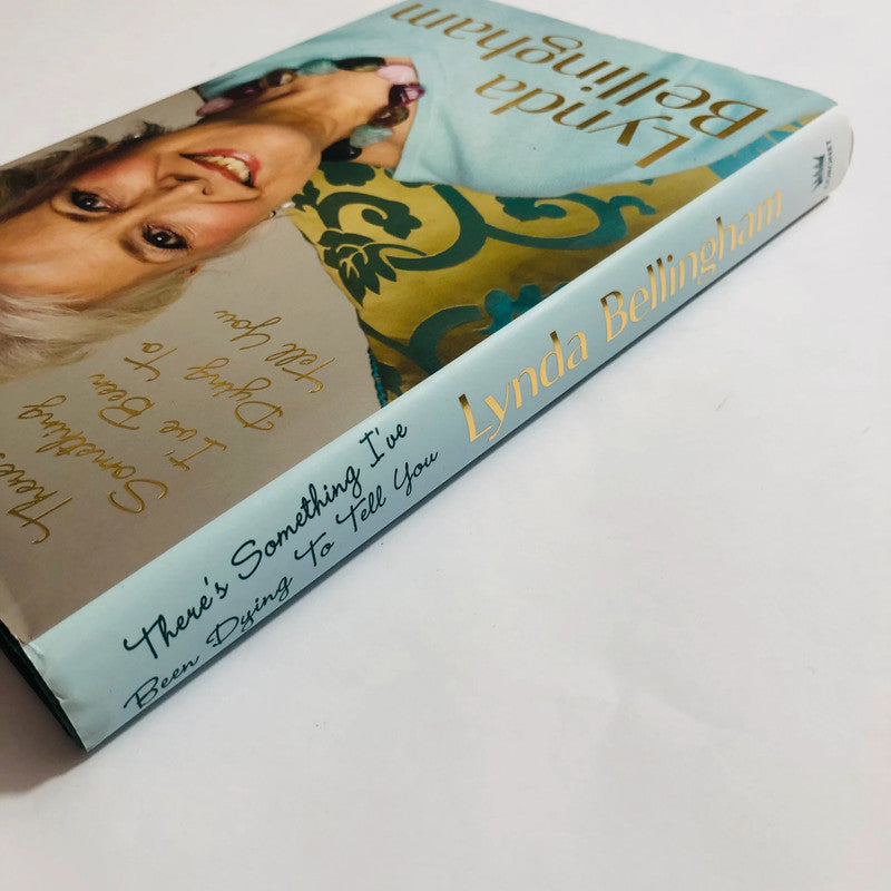 There’s Something I’ve Been Dying to Tell You – Lynda Bellingham