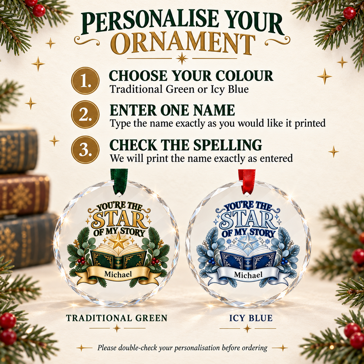 Personalized Christmas ornament customization graphic showing two clear glass ornaments with printed text and decorative holiday styling. Text at the top reads 'PERSONALISE YOUR ORNAMENT' with steps to choose color, enter a name, and check spelling.
