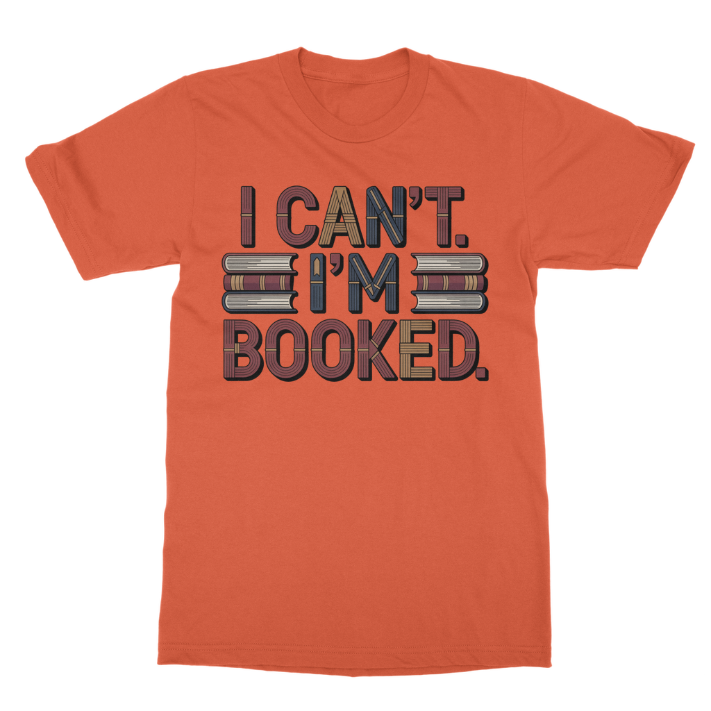 I cant Im Booked Classic Adult T-Shirt
