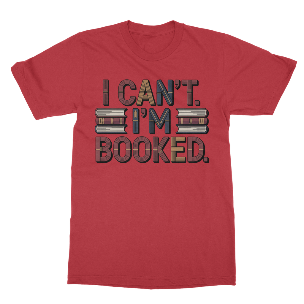 I cant Im Booked Classic Adult T-Shirt