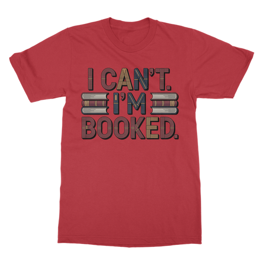 I cant Im Booked Classic Adult T-Shirt