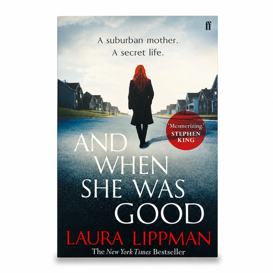 Front cover of And When She Was Good by Laura Lippman, paperback edition.