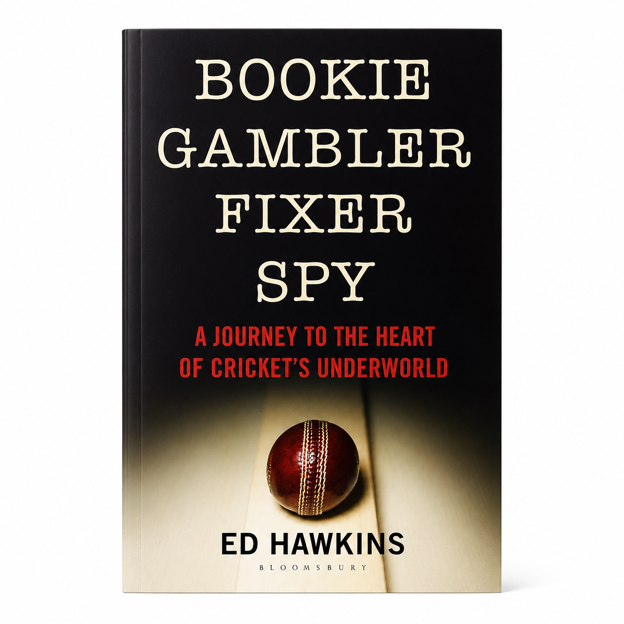 Bookie Gambler Fixer Spy by Ed Hawkins | Cricket Book