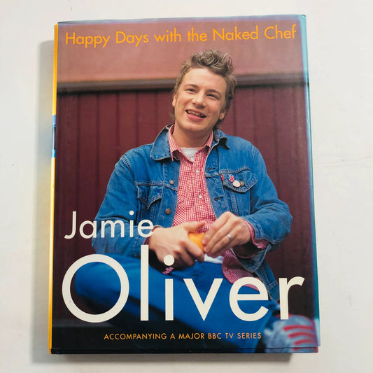 Happy Days with the Naked Chef by Jamie Oliver