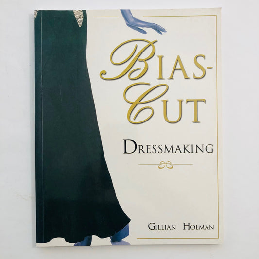 Bias Cut Dressmaking - Gillian Holman