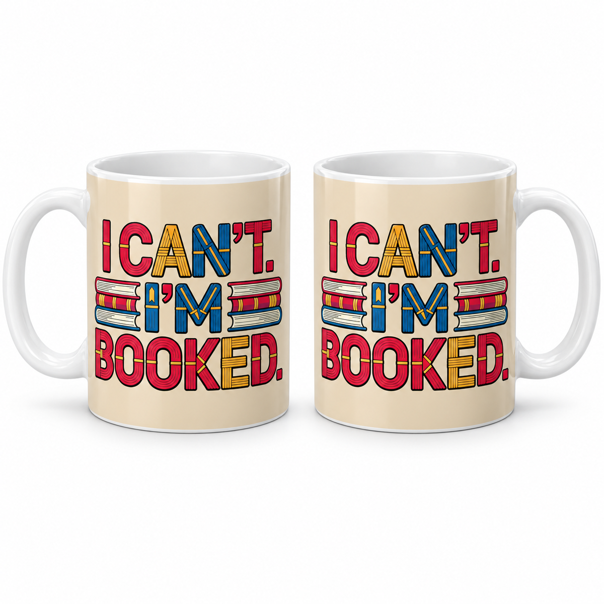 Two white ceramic mugs shown side by side on a light gray background, each printed with the phrase “I CAN’T. I’M BOOKED.