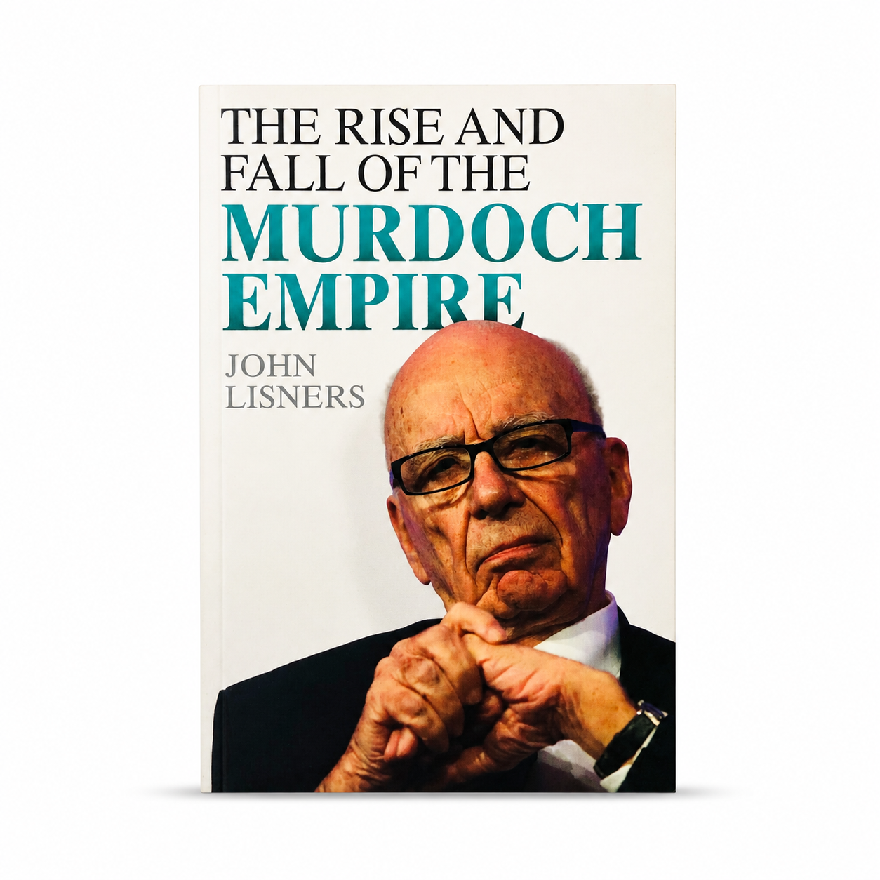 Front cover of The Rise and Fall of the Murdoch Empire by John Lisners, new paperback edition.