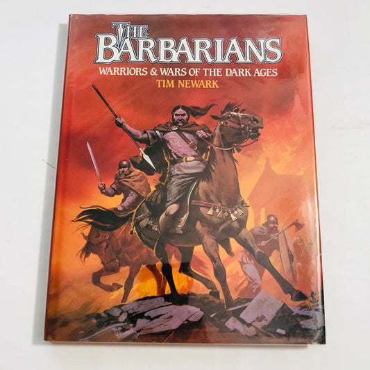 The Barbarians; Warriors & Wars of the Dark Ages: Tim Newark