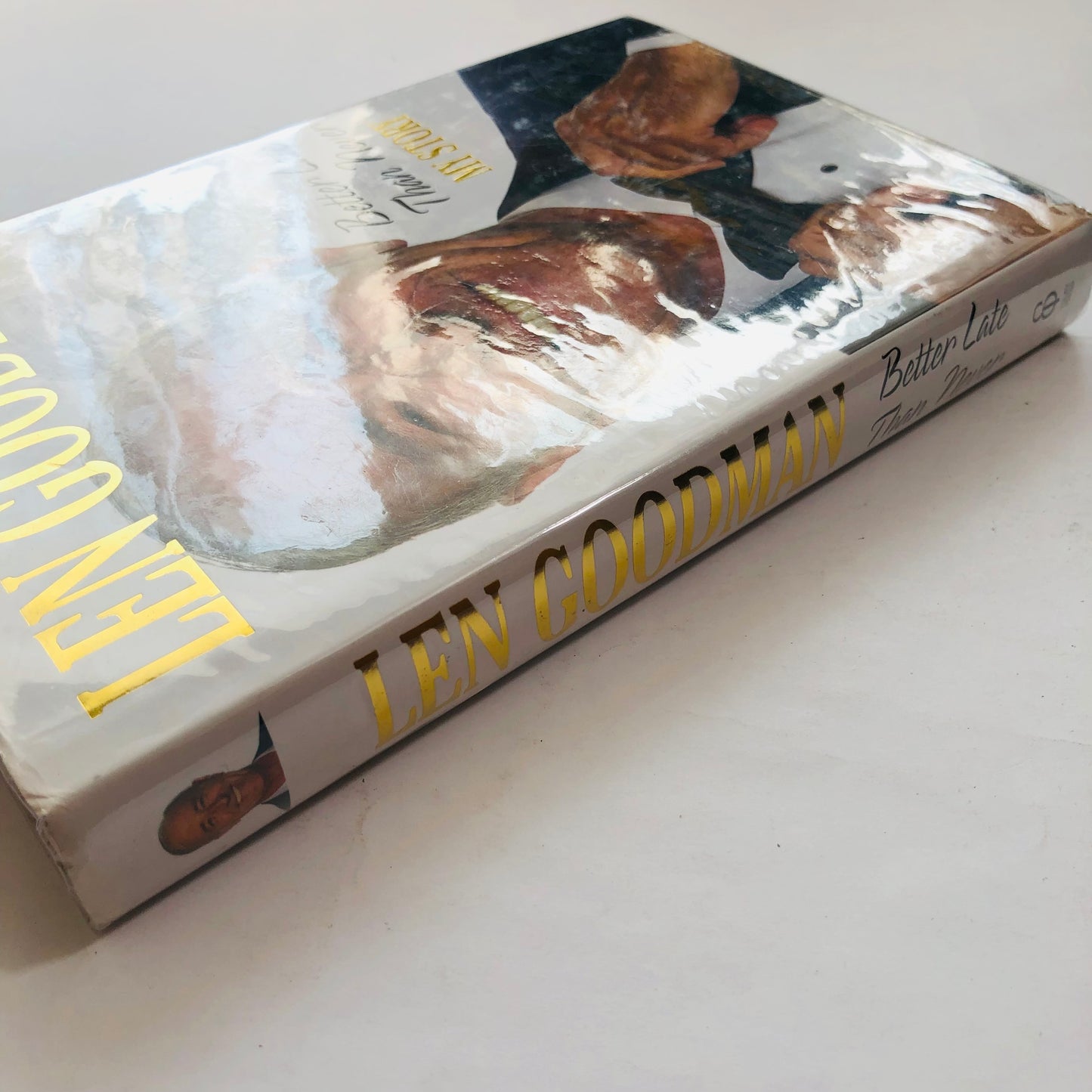 Better Late Than Never: My Story by Len Goodman