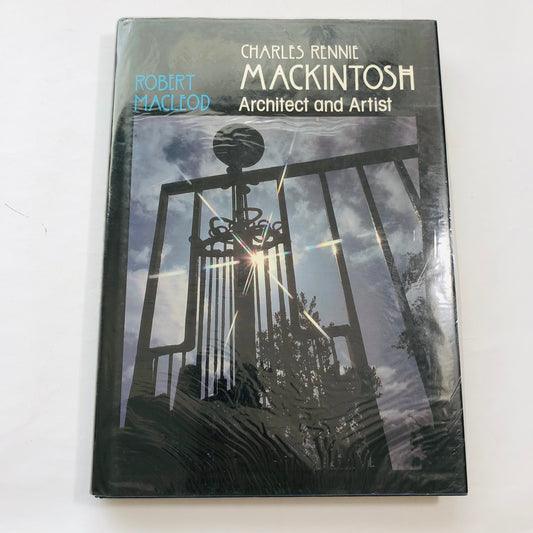 Charles Rennie Mackintosh Architect and Artist: Robert MacLeod