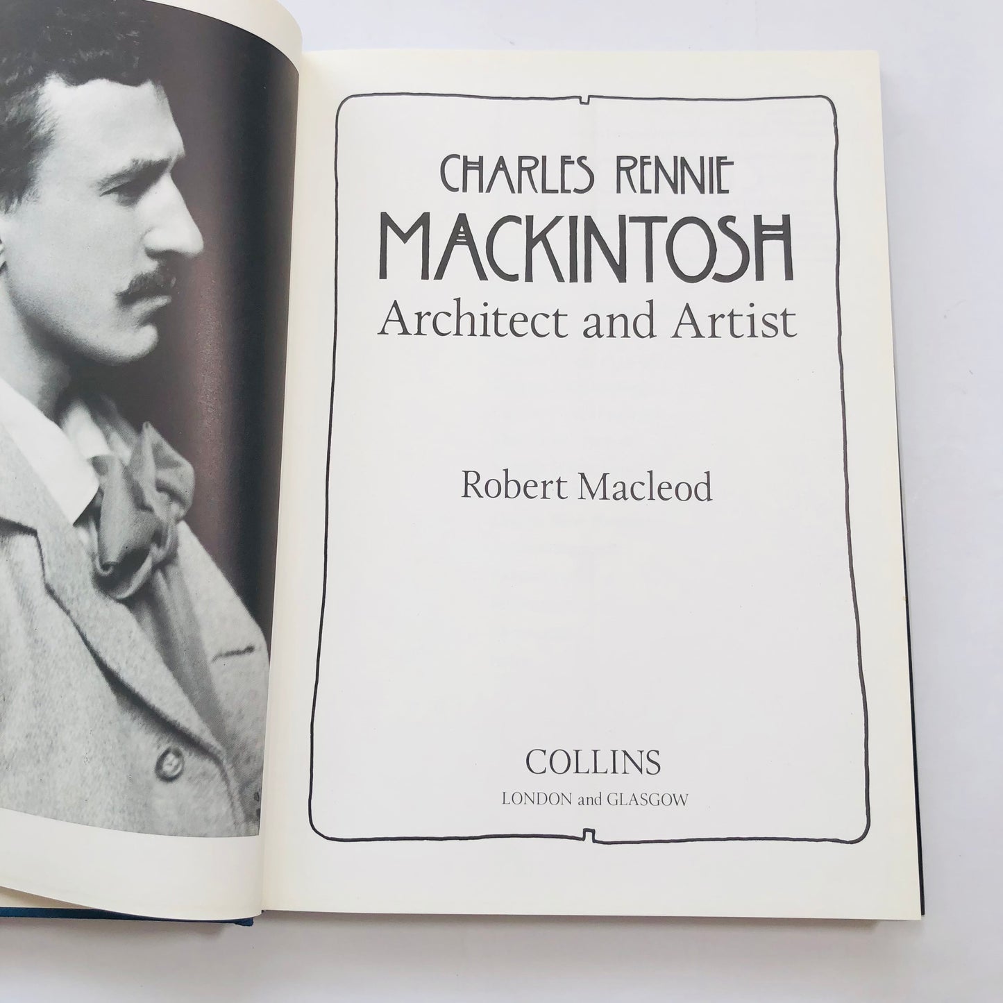 Charles Rennie Mackintosh Architect and Artist: Robert MacLeod