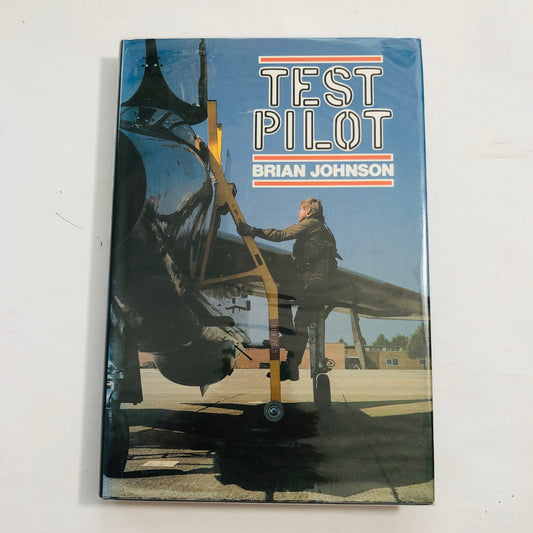 Test Pilot - Brian Johnson's Thrilling Memoir of Aviation's Golden Age