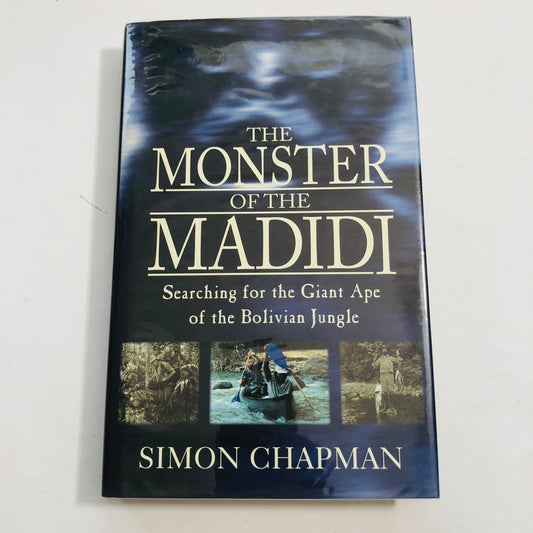 The Monster of the Madidi – Simon Chapman
