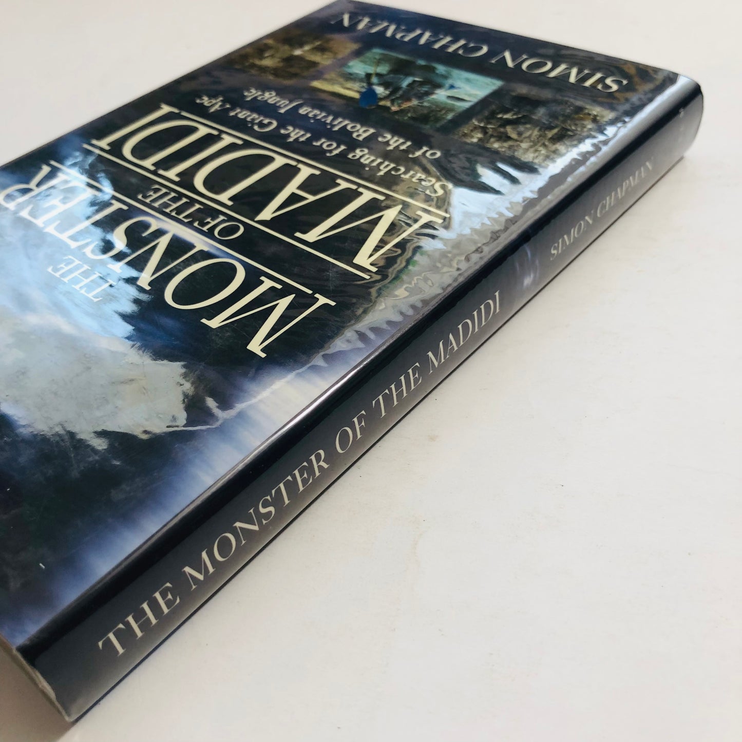 The Monster of the Madidi – Simon Chapman