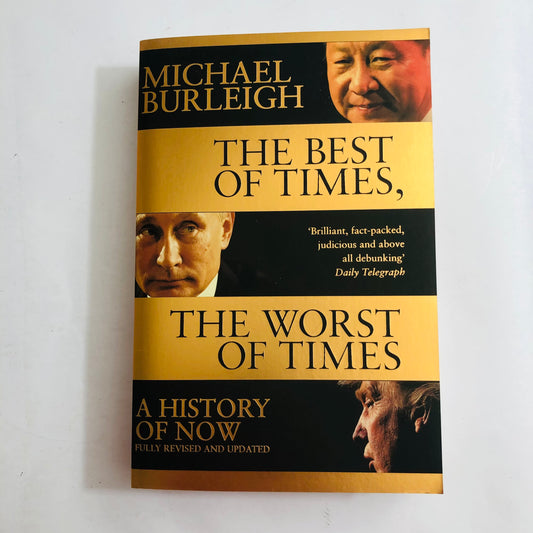 The Best of Times, The Worst of Times by Michael Burleigh | Modern World History | 21st Century Politics | 9781509847945