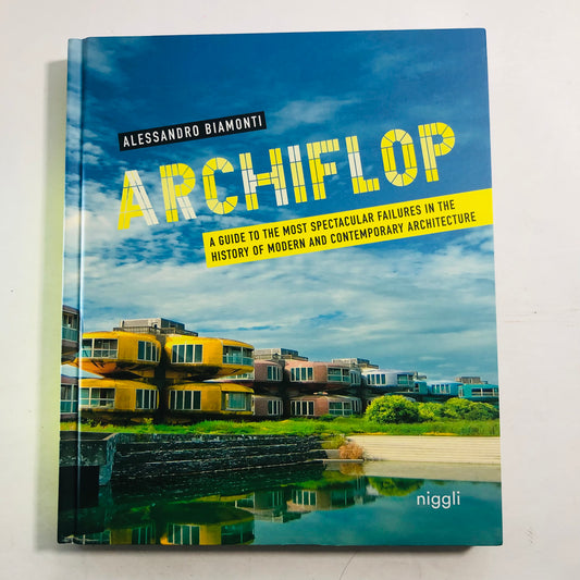 Archiflop: Spectacular Failures in Architecture – Alessandro Biamonti