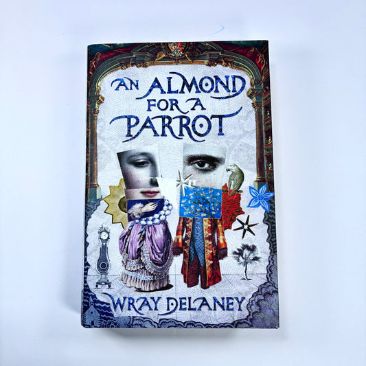 An Almond for a Parrot | Wray Delaney Hardback