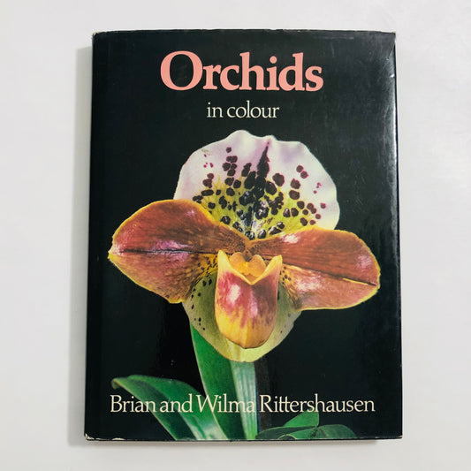Orchids; In Colour by Brian and Wilma Rittershausen