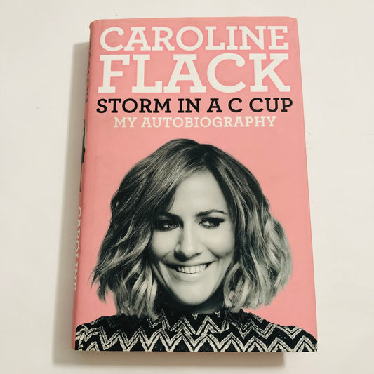 Storm in a C Cup: My Autobiography – Caroline Flack