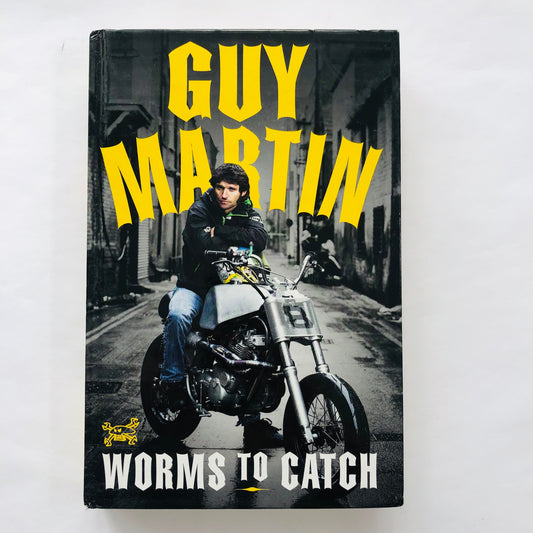 Worms to Catch – Guy Martin