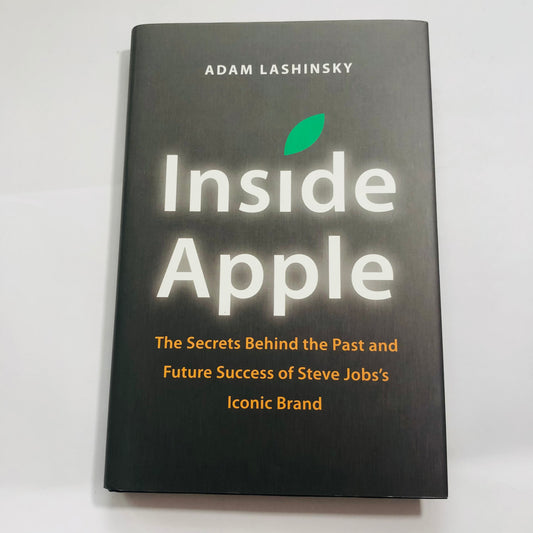 Inside Apple: How America's Most Admired - and Secretive - Company Really Works