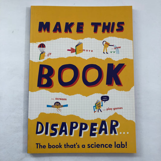 Make This Book Disappear: The Book That’s a Science Lab!