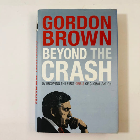 Title: Beyond The Crash by Gordon Brown | Global Financial Crisis Book | Economics & Politics | 9780857202857