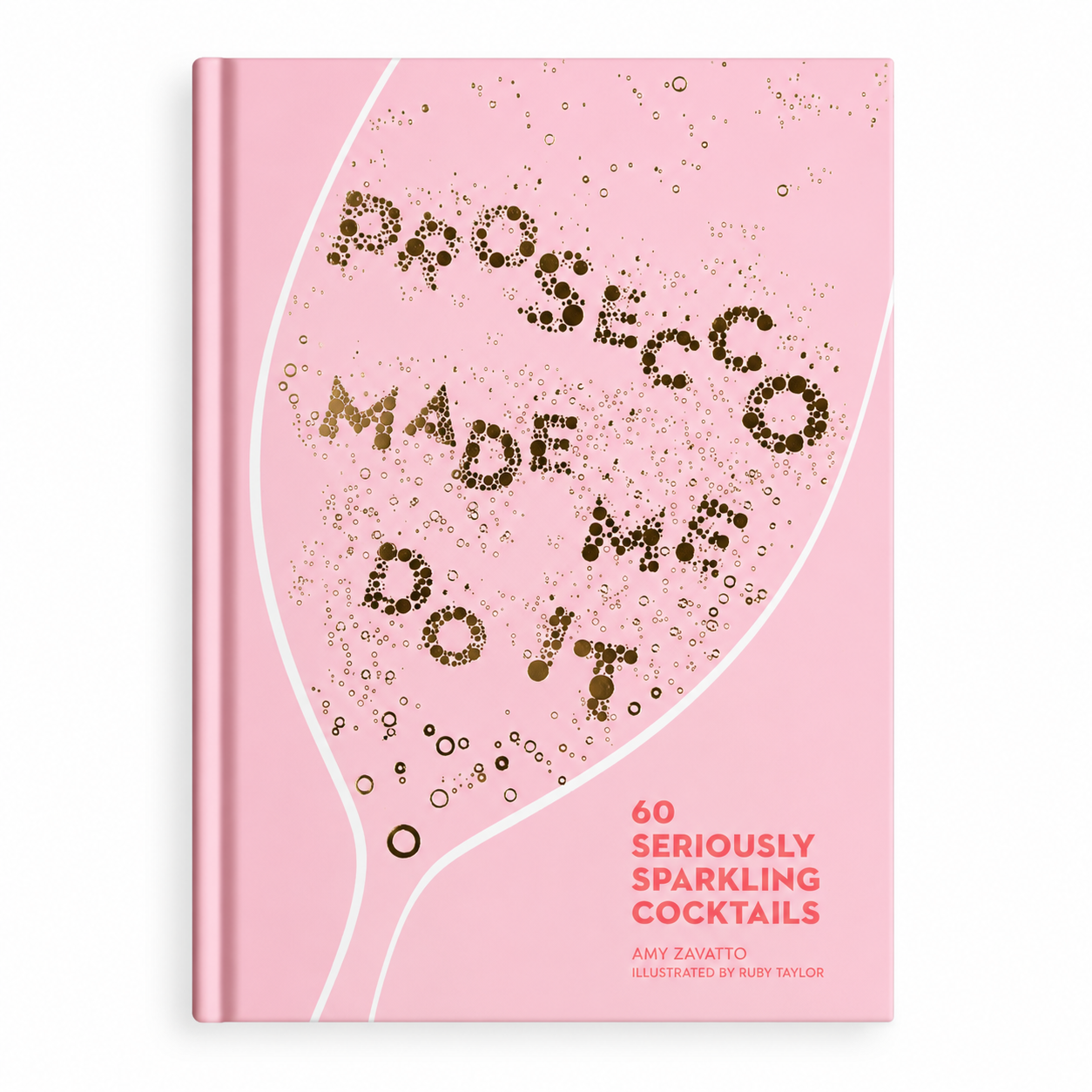Prosecco Made Me Do It | Amy Zavatto