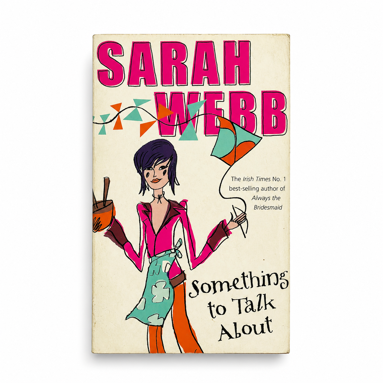 The front cover of the book 'Something to Talk About' by Sarah Webb, featuring a retro-style illustration of a woman with dark hair holding a cup and a knife, set against a cream-colored background with bold pink and black text.