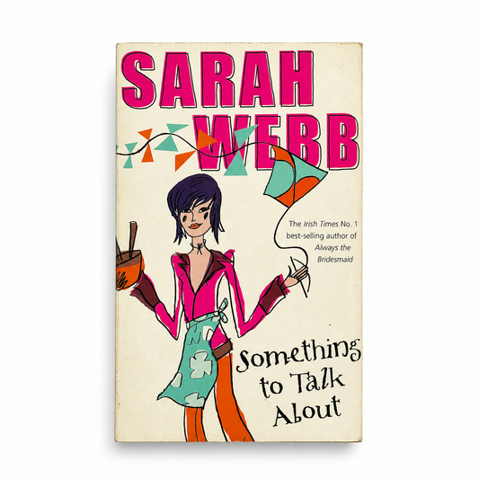 The front cover of the book 'Something to Talk About' by Sarah Webb, featuring a retro-style illustration of a woman with dark hair holding a cup and a knife, set against a cream-colored background with bold pink and black text.