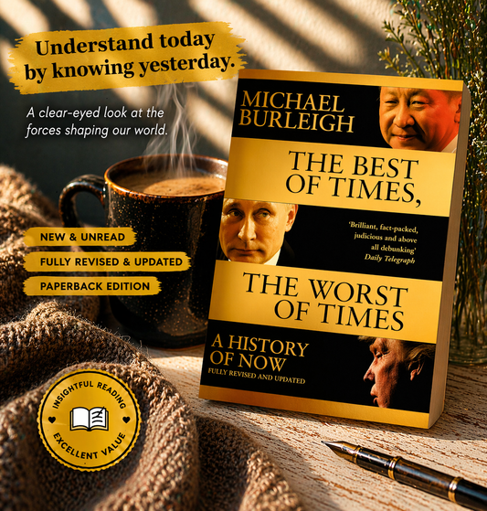 The Best of Times, The Worst of Times by Michael Burleigh | Modern World History | 21st Century Politics | 9781509847945