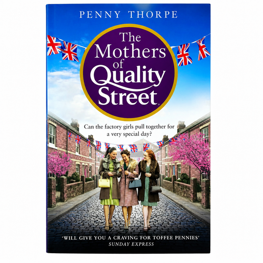 The Mothers of Quality Street by Penny Thorpe
