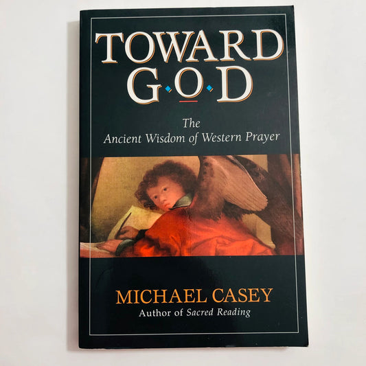 Toward God: The Ancient Wisdom of Western Spirituality