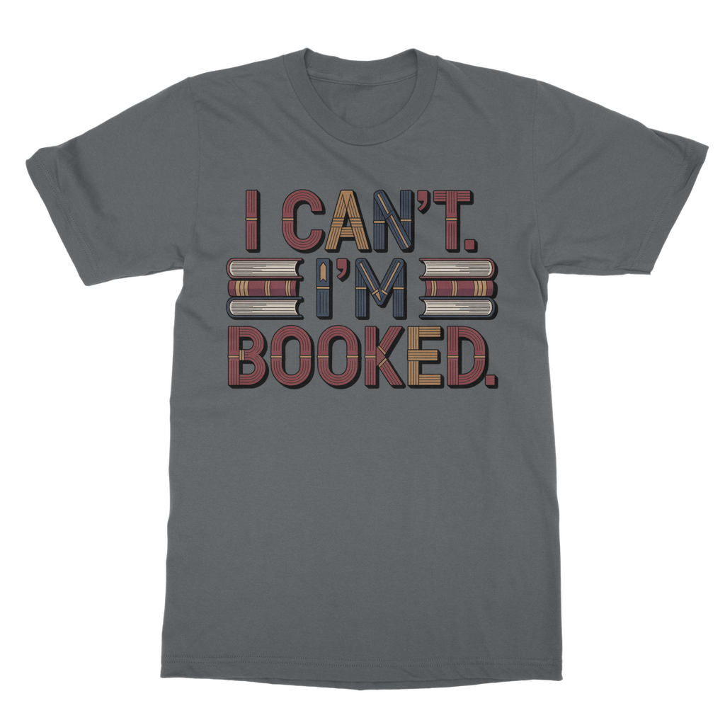 I cant Im Booked Classic Adult T-Shirt