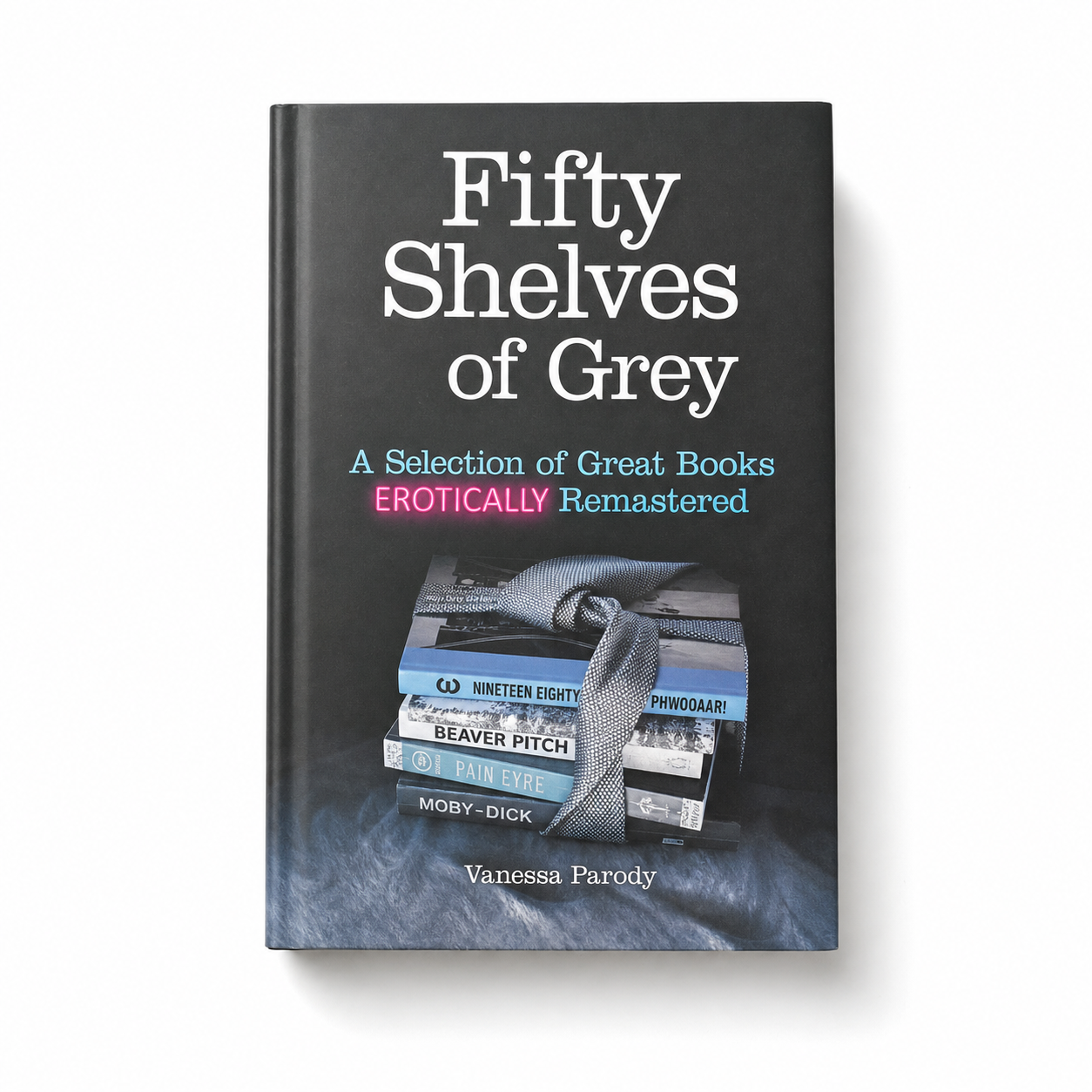 Fifty Shelves of Grey by Vanessa Parody - Hardback