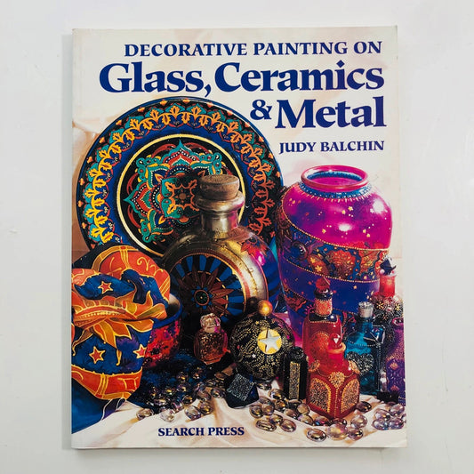 Decorative Painting on Glass, Ceramics & Metal | Judy Balchin | Craft Book | DIY Home Decor | 085532838X