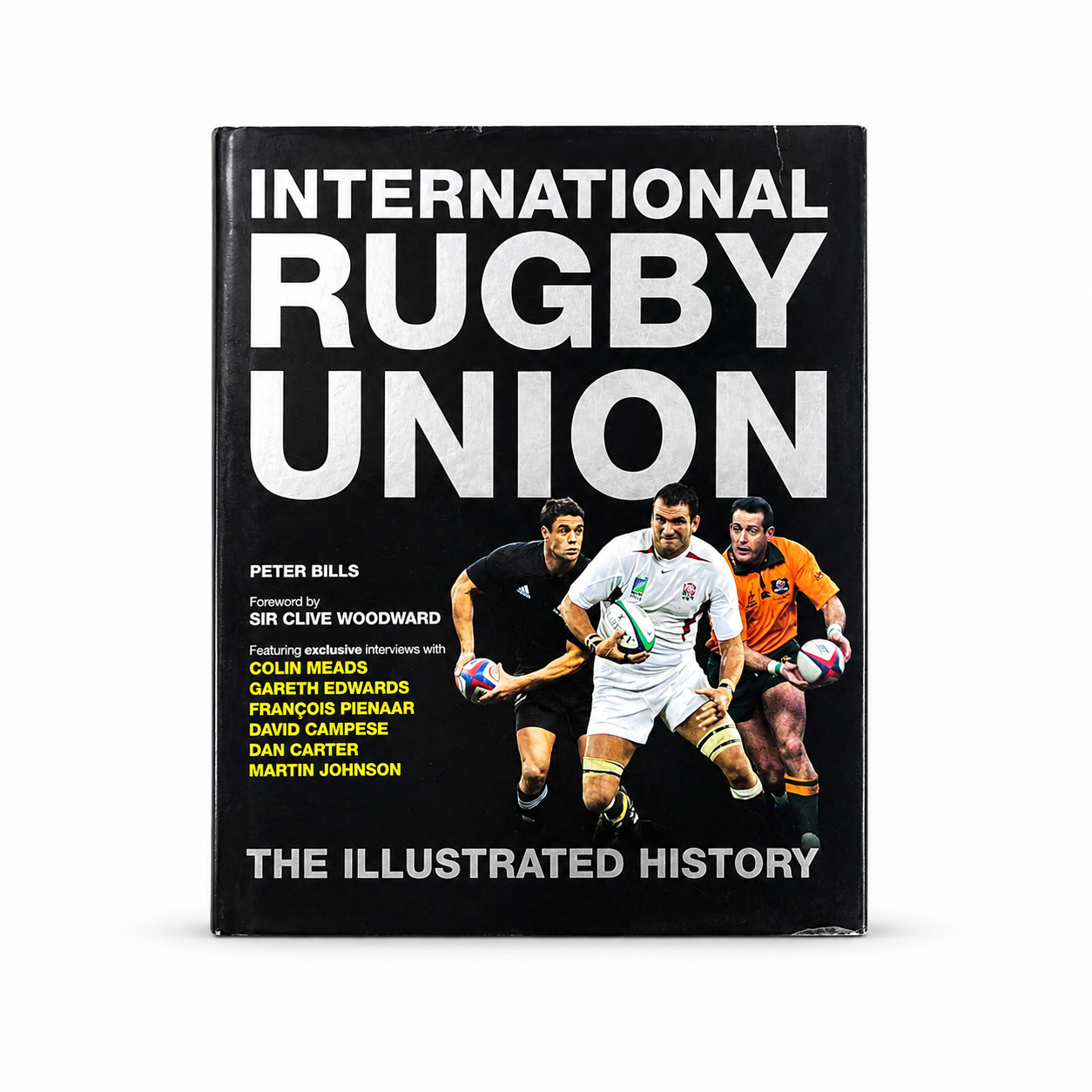 The book cover of 'International Rugby Union: The Illustrated History' by Peter Bills, featuring a black background with bold white text and a photo of three rugby players in the center.