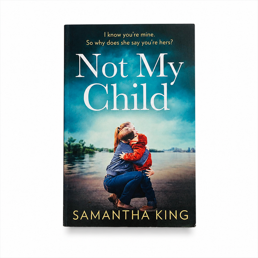 Front cover of Not My Child by Samantha King, paperback book in Very Good used condition on a white background.
